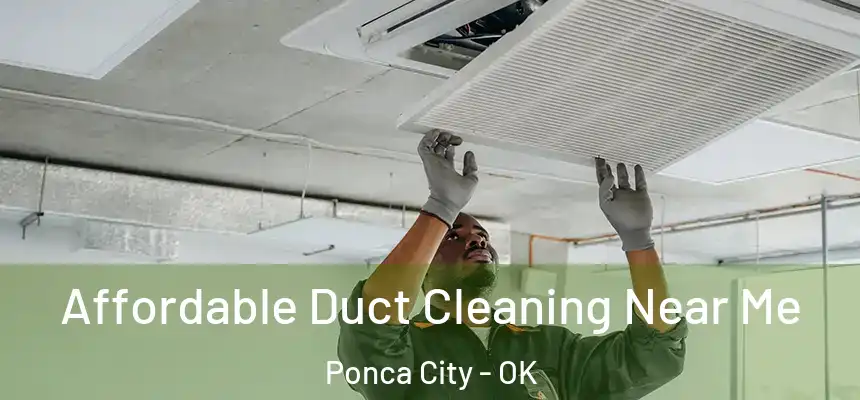 Affordable Duct Cleaning Near Me Ponca City - OK