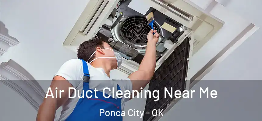 Air Duct Cleaning Near Me Ponca City - OK