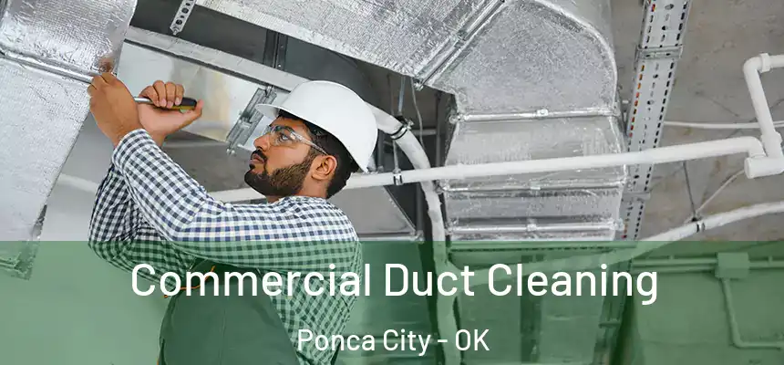  Commercial Duct Cleaning Ponca City - OK