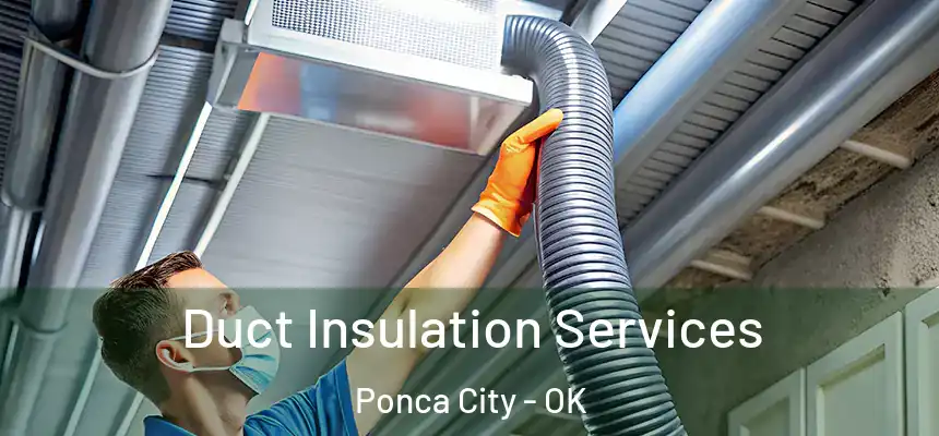  Duct Insulation Services Ponca City - OK