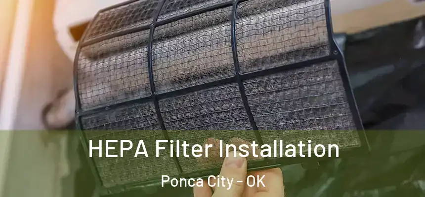  HEPA Filter Installation Ponca City - OK