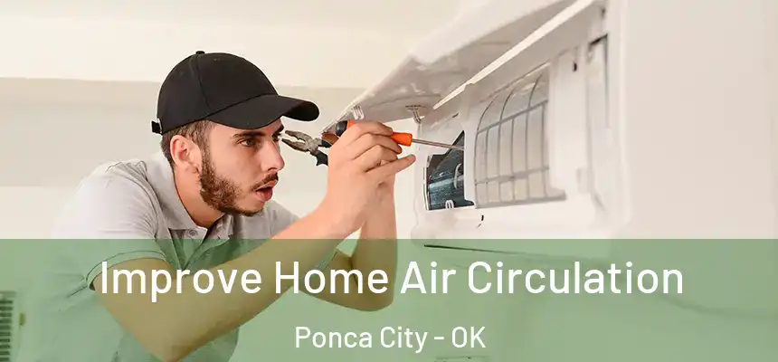 Improve Home Air Circulation Ponca City - OK
