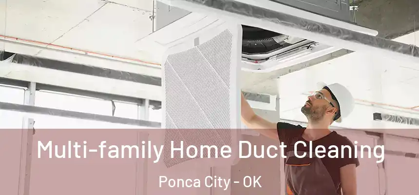  Multi-family Home Duct Cleaning Ponca City - OK