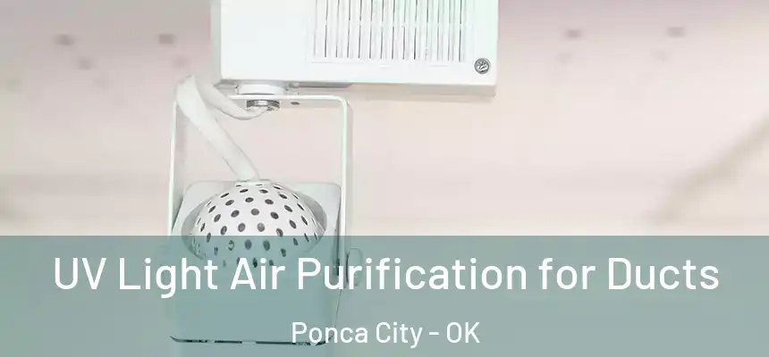  UV Light Air Purification for Ducts Ponca City - OK