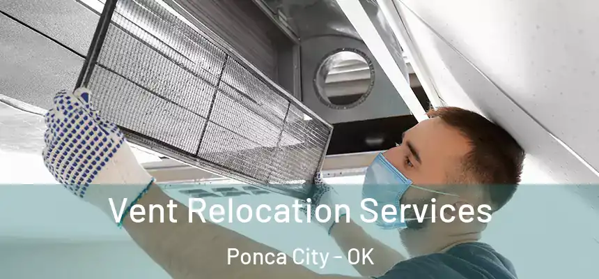Vent Relocation Services Ponca City - OK
