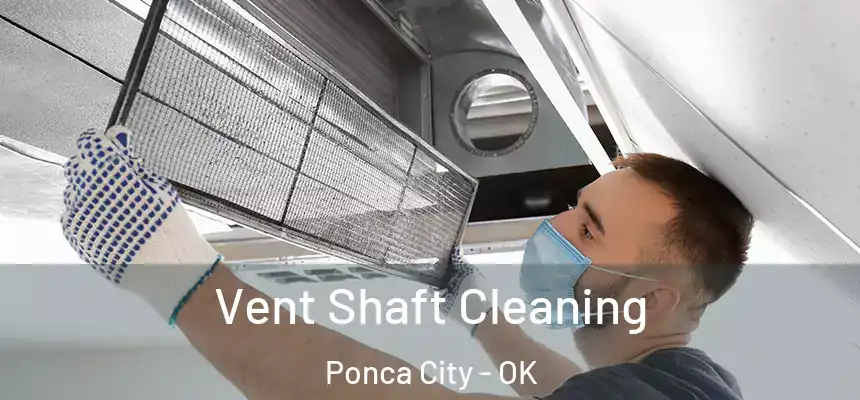  Vent Shaft Cleaning Ponca City - OK
