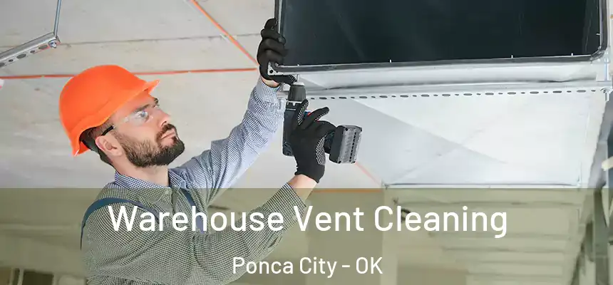 Warehouse Vent Cleaning Ponca City - OK