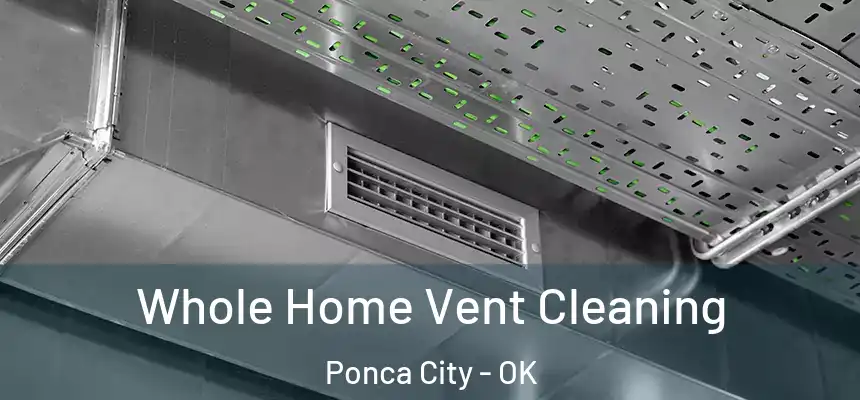  Whole Home Vent Cleaning Ponca City - OK